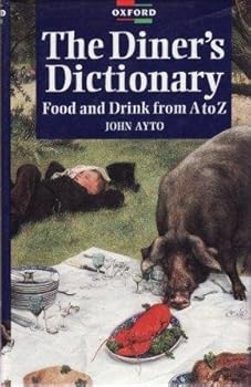 Hardcover A Diner's Dictionary: Food and Drink From A to Z Book