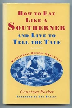 Hardcover How to Eat Like a Southerner and Live to Tell the Tale Book