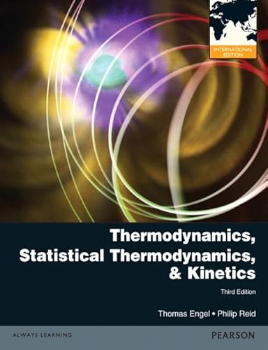Thermodynamics, Statistical Thermodynamics & Kinetics