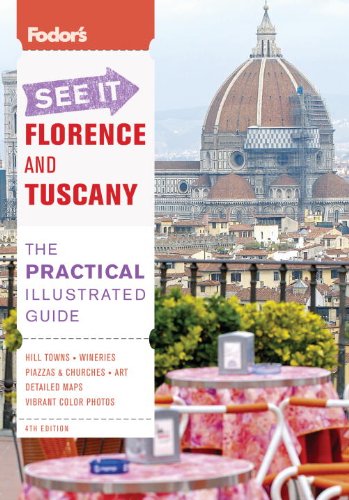 Fodor's See It Florence and Tuscany, 4th Edition (Full-color Travel Guide)