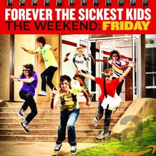 Weekend: Friday [Audio CD] FOREVER THE SICKEST KIDS
