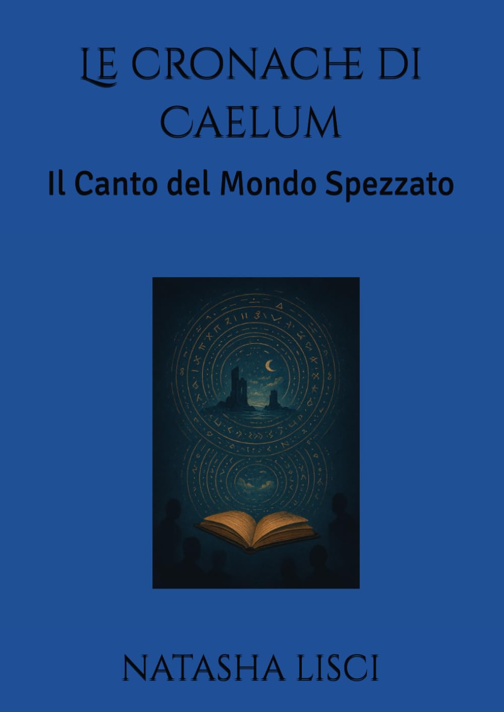 Le cronache di Caelum: Il Canto del Mondo Spezzato