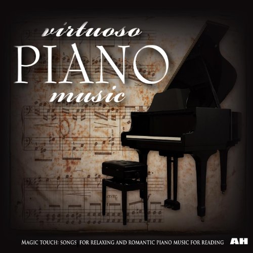 Virtuoso Piano Music von Virtuoso Piano Music Magic Touch Songs for Relaxing and Romantic