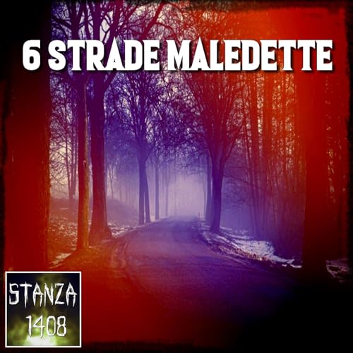 6 STRADE MALEDETTE (Stanza 1408 Podcast)