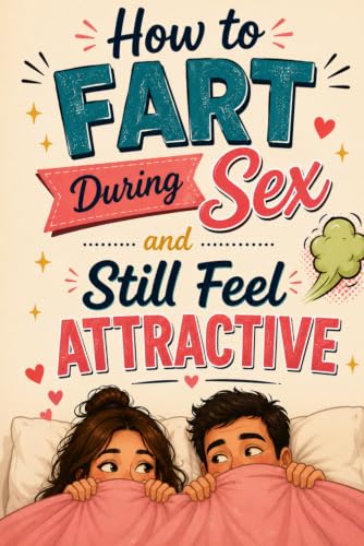 How to Fart During Sex and Still Feel Attractive: Funny Naughty Inappropriate Novelty Notebook Disguised As A Real Paperback Adult Joke Gag Gift For Couples image 2