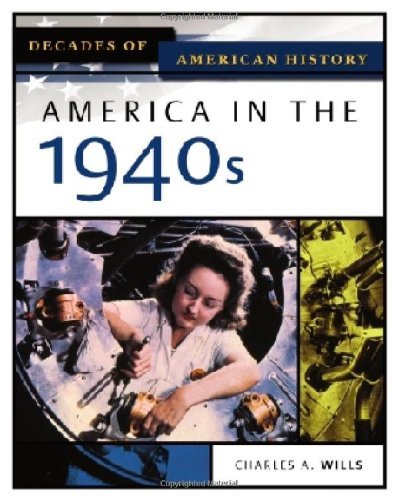 America in the 1940s (DECADES OF AMERICAN HISTORY)      Kindle Edition