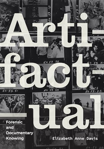 Artifactual: Forensic and Documentary Knowing (Experimental Futures) image 2