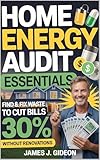 Home Energy Audit Essentials: Find and Fix Waste to Cut Bills 30% Without Renovations (The Sustainable Home Energy Series Book 1)