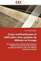 Corps Multinationaux Et Edification D'Un Systeme de Defense En Europe 6131513694 Book Cover