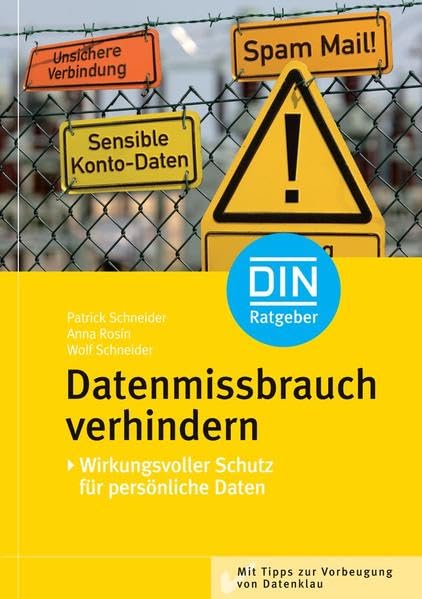 Datenmissbrauch verhindern: Wirkungsvoller Schutz für persönliche Daten Mit Tipps zur Vorbeugung von Datenklau (DIN-Ratgeber)