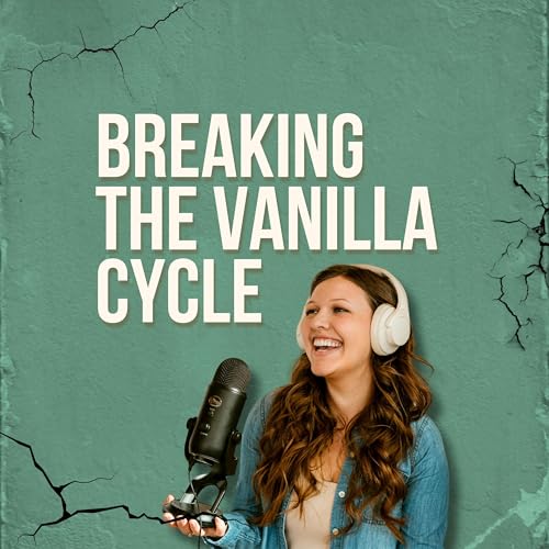 258: Breaking The Vanilla Cycle Podcast Por  arte de portada