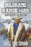 Colorado Range War: Gunfighter Luc Milton