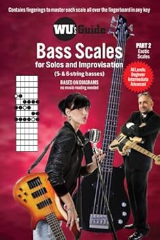 Paperback Wu's Guide - 5/6-String Bass Scales - Part 2, Exotix Scales: For Solos and Improvisation (Wu's Guide - Bass Scales Series) Book