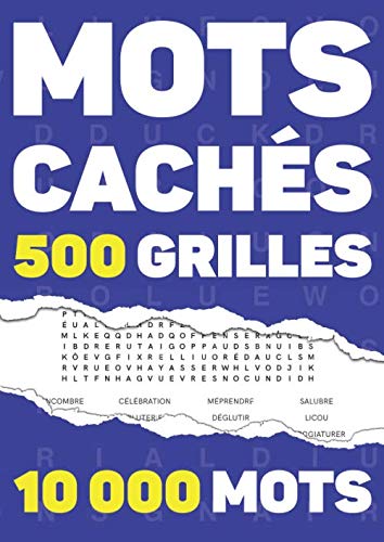 Mots Cachés 500 Grilles: Dix-mille Mots à trouver avec solutions complètes - 02 Grilles par page - Pour adultes | Format A4 - 302 pages| (French Edition)