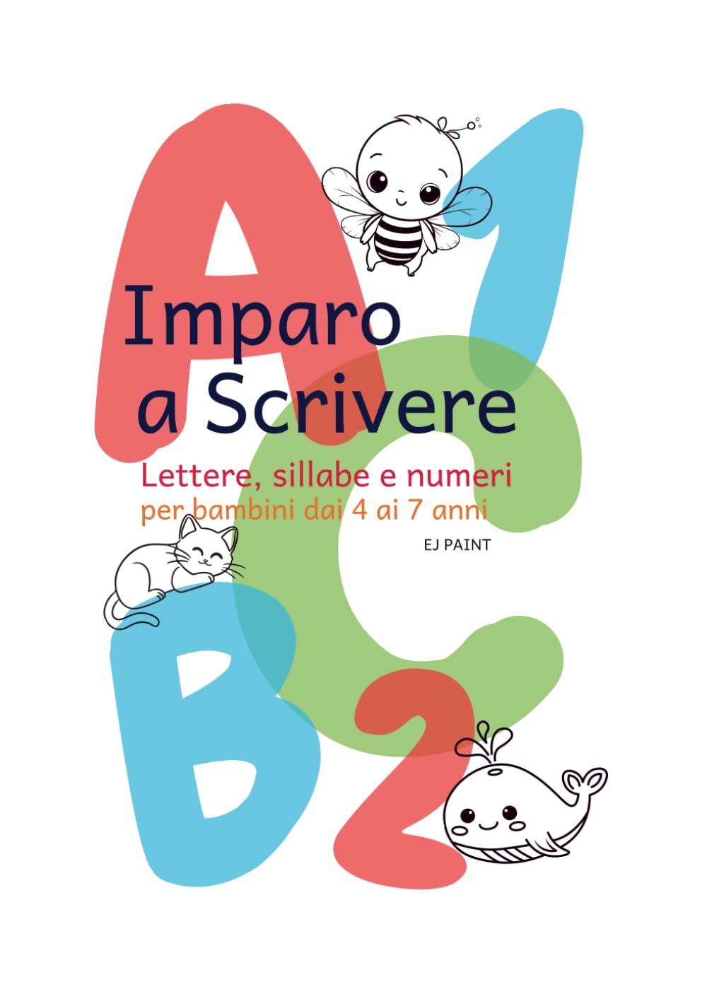 Imparo a Scrivere: Lettere, sillabe e numeri per bambini dai 4 ai 7 anni