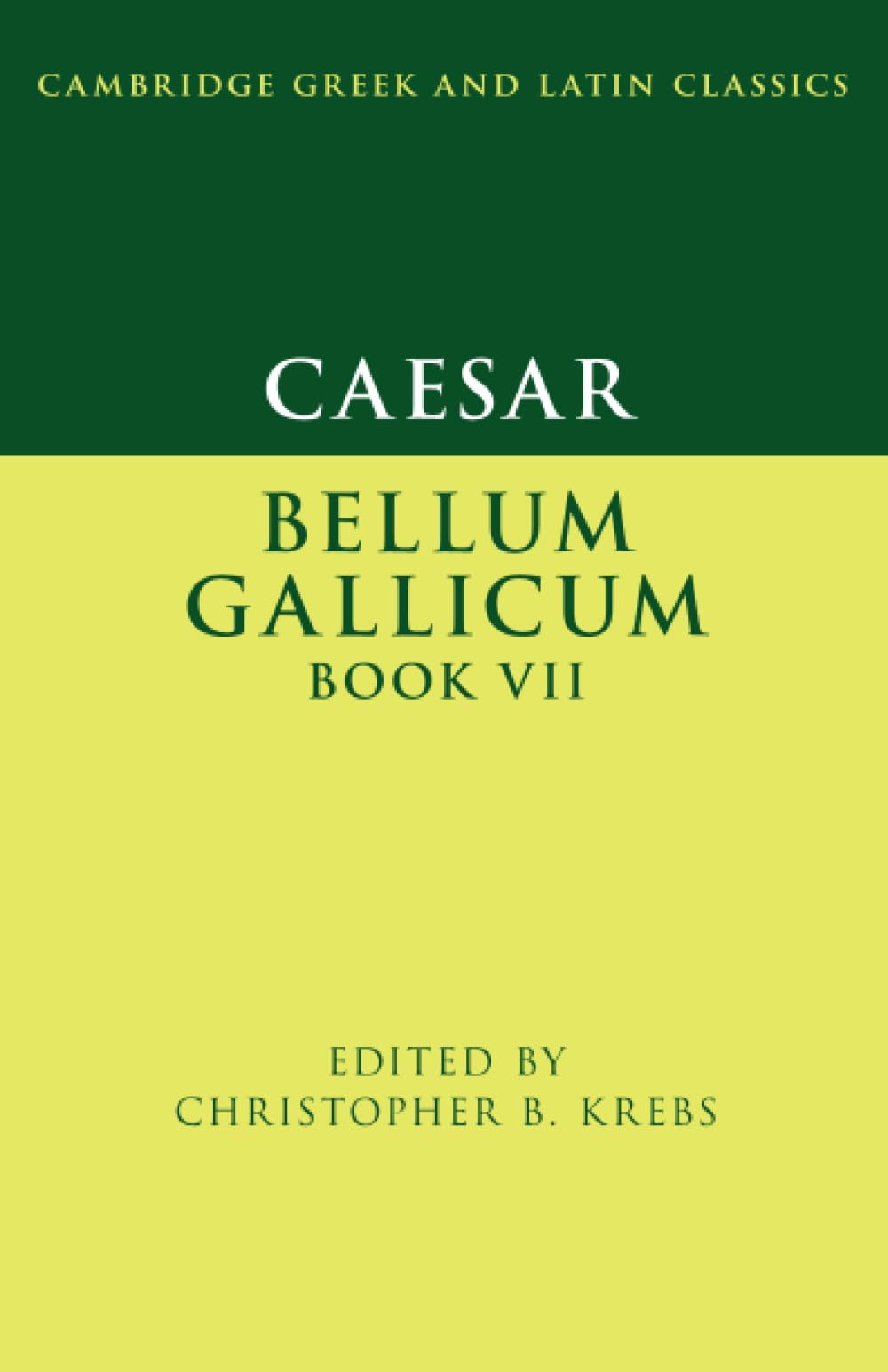 Caesar: Bellum Gallicum Book VII (Cambridge Greek and Latin Classics)
