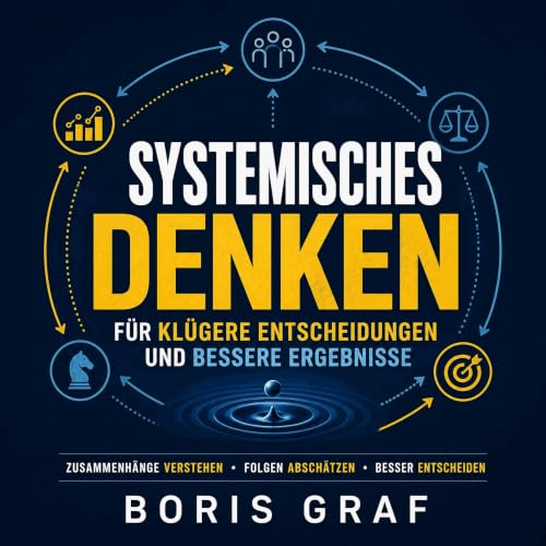 『Systemisches Denken f&uuml;r kl&uuml;gere Entscheidungen und bessere Ergebnisse』のカバーアート