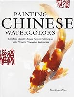 Painting Chinese Watercolors Combine Classic Chinese Painting Principles with Western Watercolor Techniques 1435111656 Book Cover