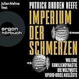  Imperium der Schmerzen: Wie eine Familiendynastie die weltweite Opioidkrise auslöste