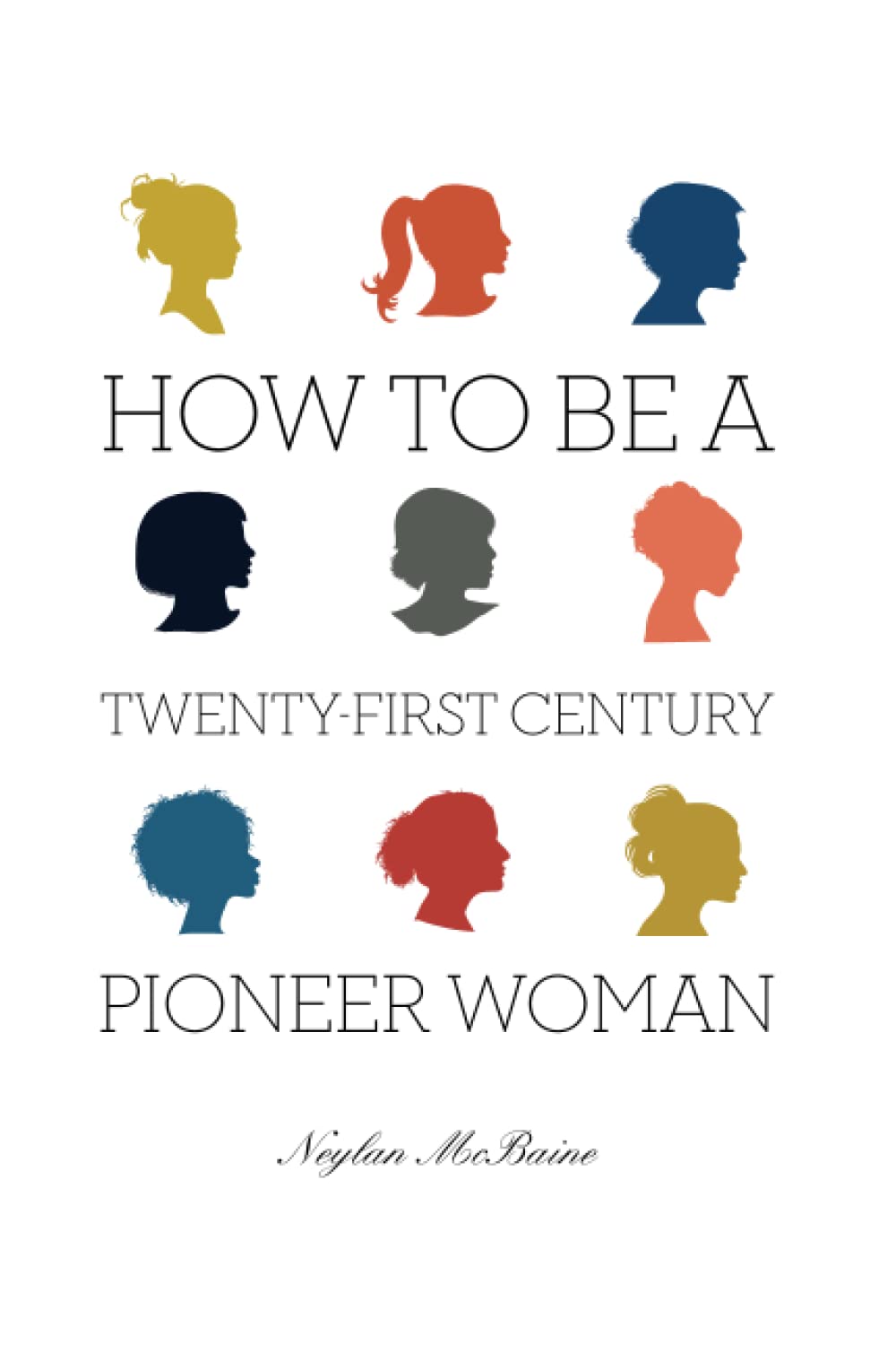 How To Be A Twenty-First Century Pioneer Woman