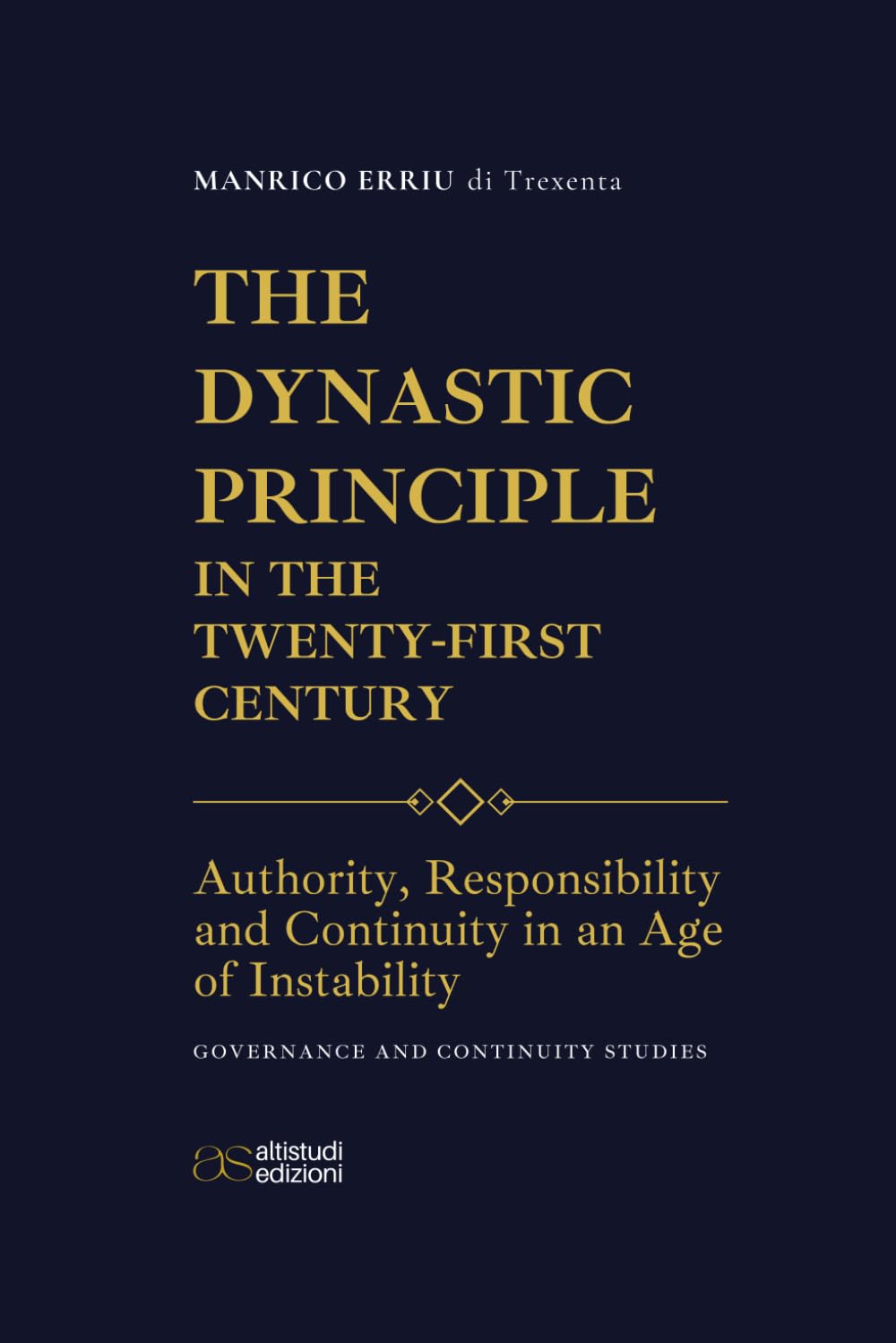 The Dynastic Principle in the Twenty-First Century: Authority, Responsibility and Continuity in an Age of Instability