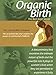 Organic Birth: Birth is Natural