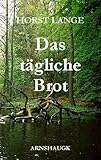  Das tägliche Brot: Gedichte