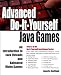 Advanced Do-It-Yourself Java Games: An Introduction to Java Threads and Animated Video Games (Volume 3)