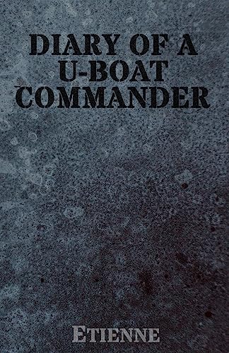 The Diary of a U-Boat Commander