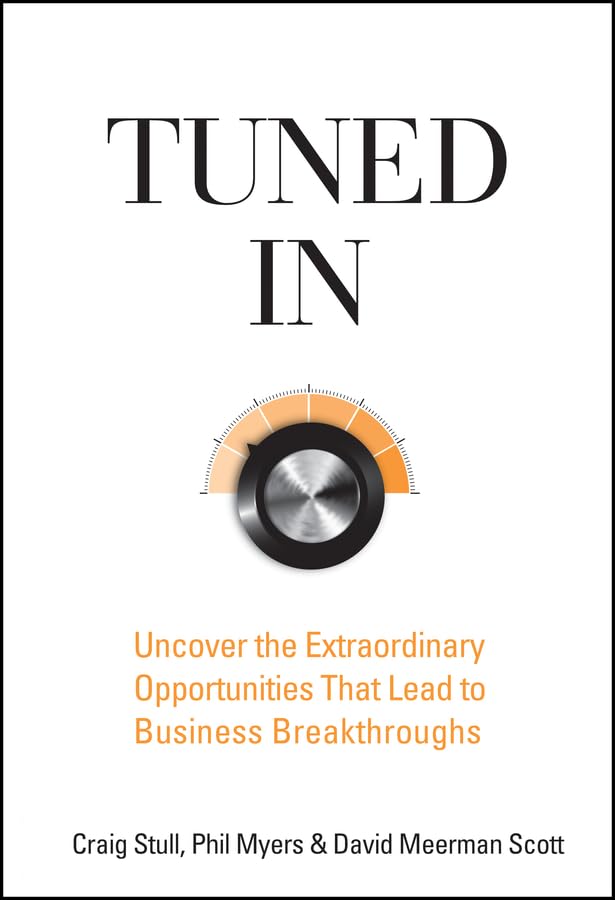 Tuned In: Uncover the Extraordinary Opportunities That Lead to Business Breakthroughs