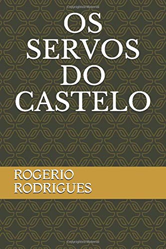 OS SERVOS DO CASTELO