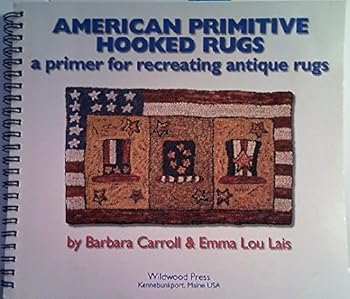 Spiral-bound American Primitive Hooked Rugs: A Primer for Recreating Antique Rugs Book