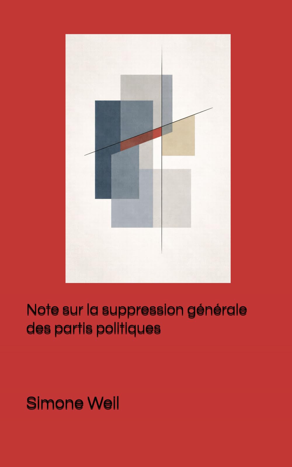Note sur la suppression générale des partis politiques: Pour une critique radicale de la représentation politique et de l’illusion partisane