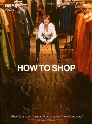 how-to-shop-with-mary-queen-of-shops-portas-mary-amazon-co-uk-books