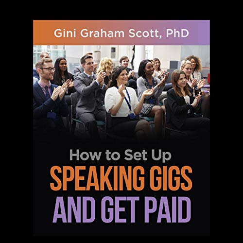 Enjoy How to Set Up Speaking Gigs and Get Paid from Gini Graham Scott