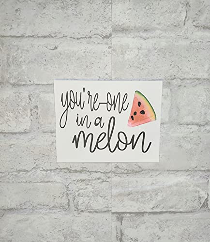 Punny Card #32- You're One In A Melon- Blank Inside #TOP23