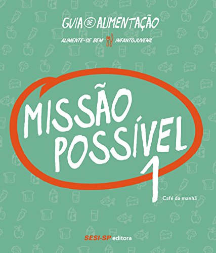 Missão Possível 1: Café da manhã (Alimente-se Bem)
