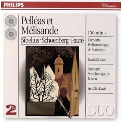Faur&eacute;/Schoenberg/Sibelius: Pell&eacute;as et M&eacute;lisande