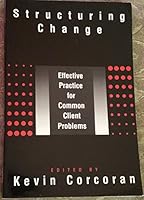 Structuring Change: Effective Practice for Common Client Problems 0925065145 Book Cover