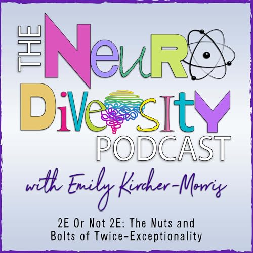 2E Or Not 2E: The Nuts and Bolts of Twice-Exceptionality (reprise) Podcast Por  capa