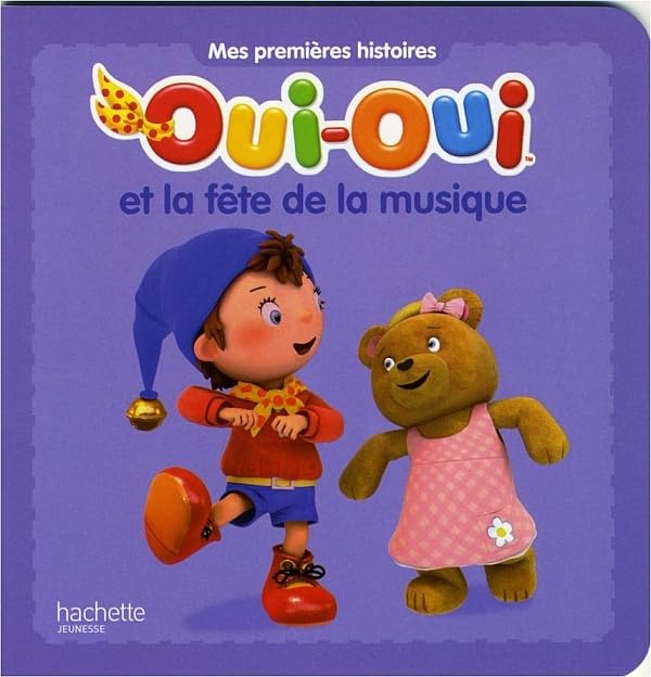 Oui-Oui et la fête de la musique (Mes premières histoires)