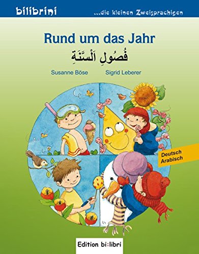 Rund um das Jahr: Kinderbuch Deutsch-Arabisch Rund um das Jahr: Kinderbuch Deutsch-Arabisch