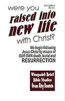 Were You Raised Into New Life With Christ? 1606580051 Book Cover