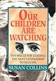 OUR CHILDREN ARE WATCHING