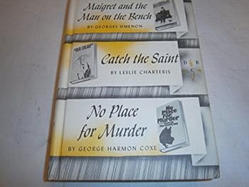 Hardcover Maigret and the Man on the Bench, Catch the Saint, No Place for Murder Book