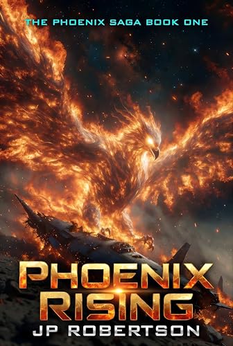 Phoenix Rising (The Phoenix Saga Book 1)