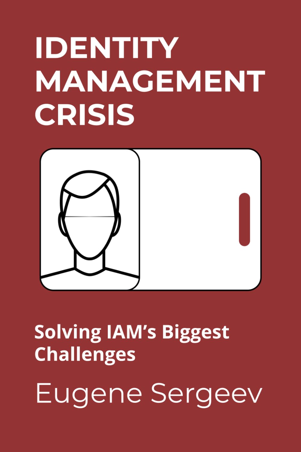 Identity Management Crisis: Solving IAM’s Biggest Challenges