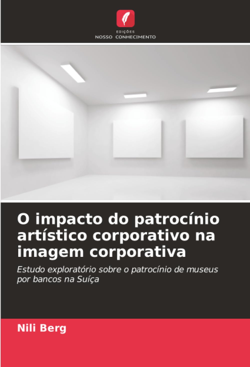 O impacto do patrocínio artístico corporativo na imagem corporativa: Estudo exploratório sobre o patrocínio de museus por bancos na Suíça