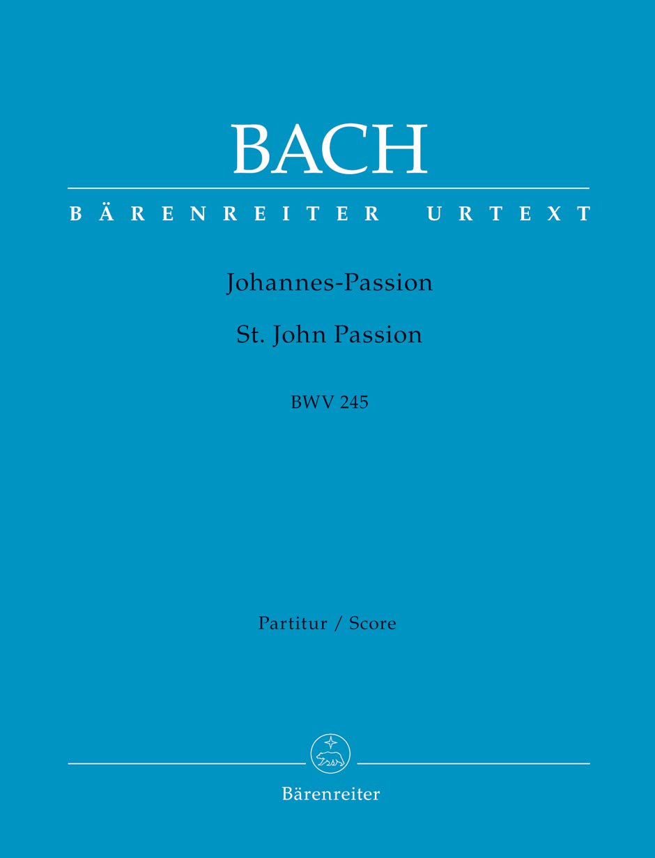 Johannes-Passion BWV 245. Partitur, Urtextausgabe. BÄRENREITER URTEXT