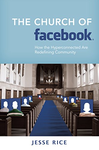 Cover of The Church of Facebook: How the Hyperconnected Are Redefining Community